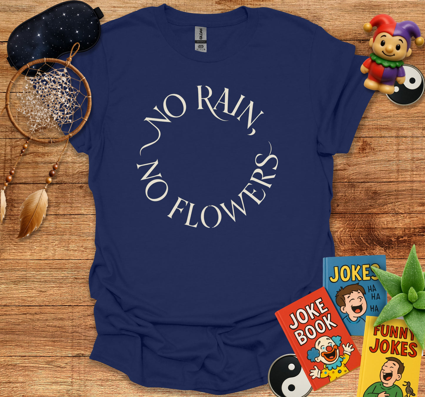 No Rain No Flowers Quote Graphic T-Shirt product
