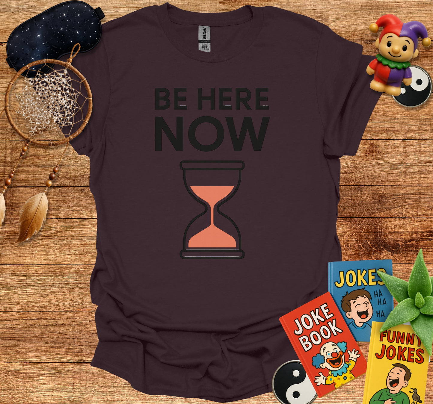 Be Here Now Hourglass Themed Humorous Jokes Product