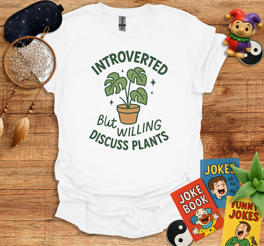 Introverted But Willing Discuss Plants T-shirt product