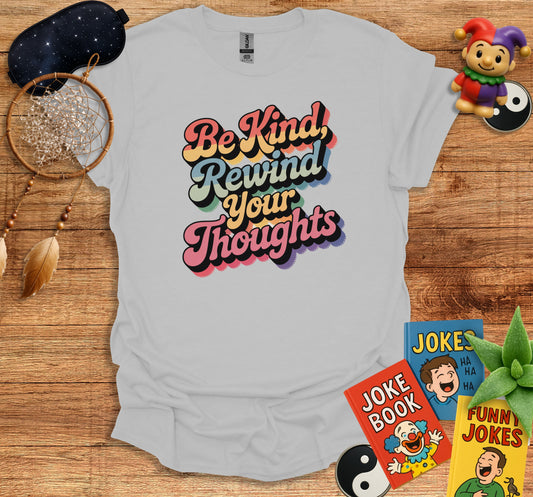 Be Kind Rewind Your Thoughts T-shirt product