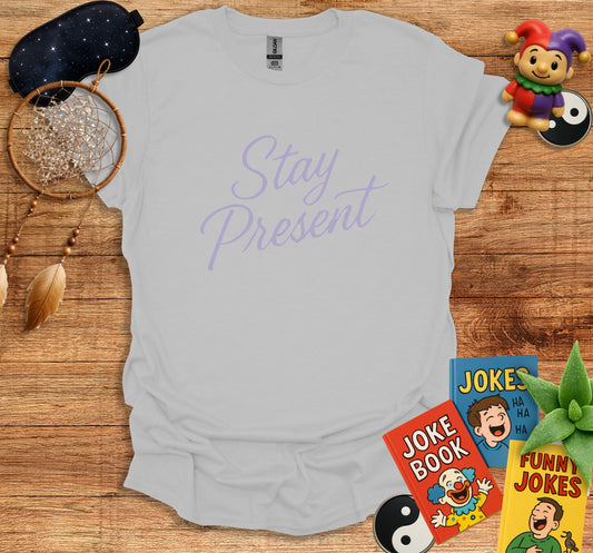 Stay Present Motivational Graphic T-Shirt product