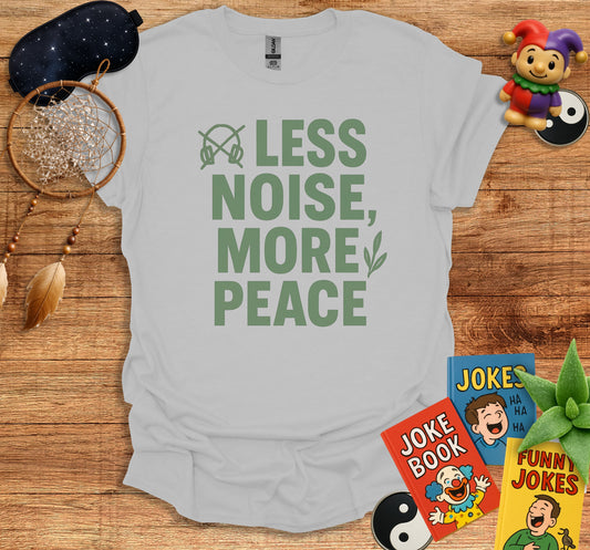 Less Noise More Peace Statement T-shirt product