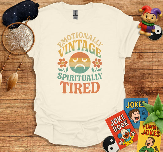 Emotionally Vintage Spiritually Tired T-shirt product