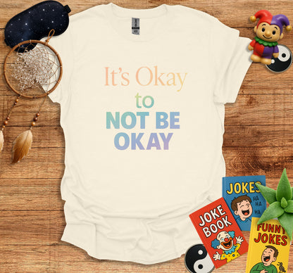 It's Okay to Not Be Okay slogan shirt product type