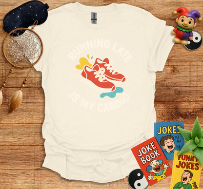 Running Late Is My Cardio Graphic Shirt product type