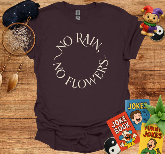 No Rain No Flowers Statement Tee Shirt product