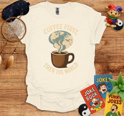 Coffee First Then The World Graphic Tee product