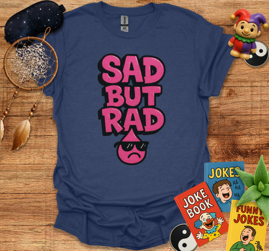 Sad But Rad Graphic Tee Shirt for Casual Product Type