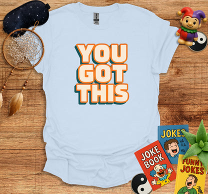 Inspirational You Got This Graphic Tee product