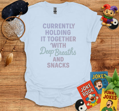 Currently Holding It Together With Deep Breaths And Snacks product type
