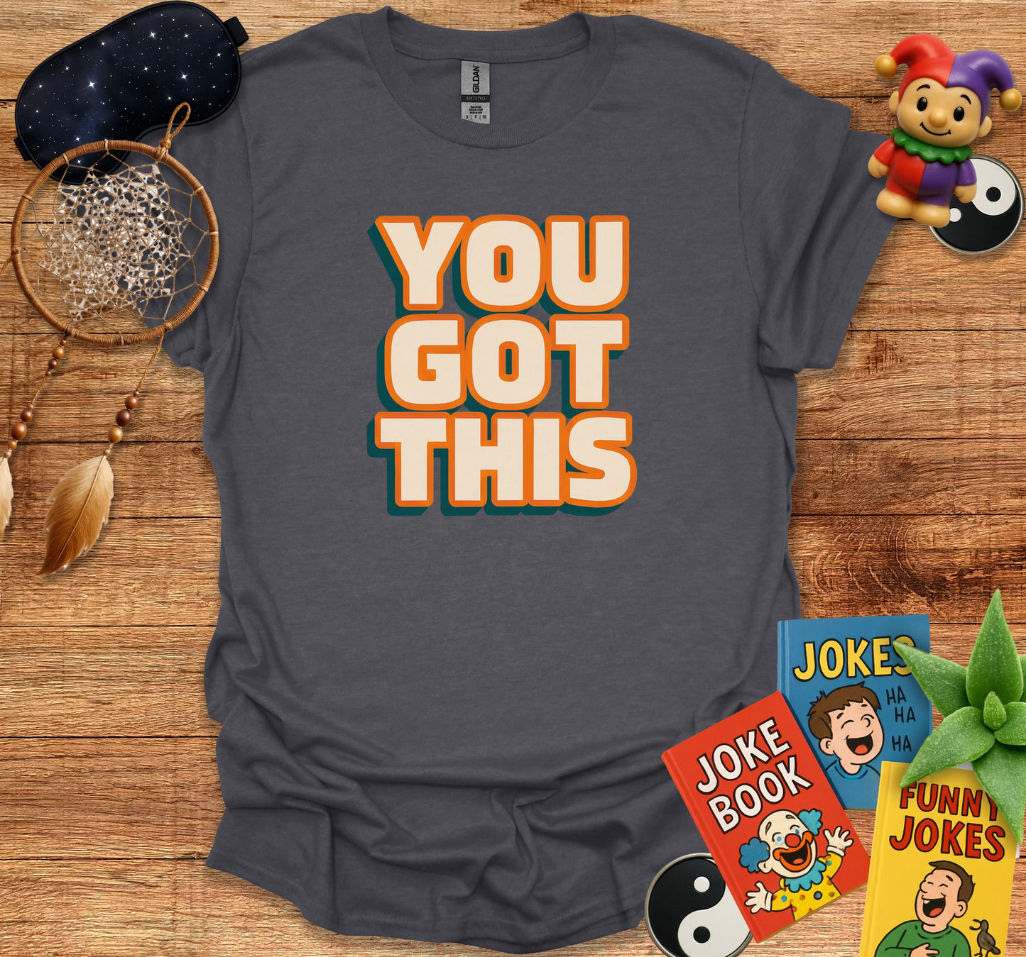 You Got This Graphic Design T-shirt product type
