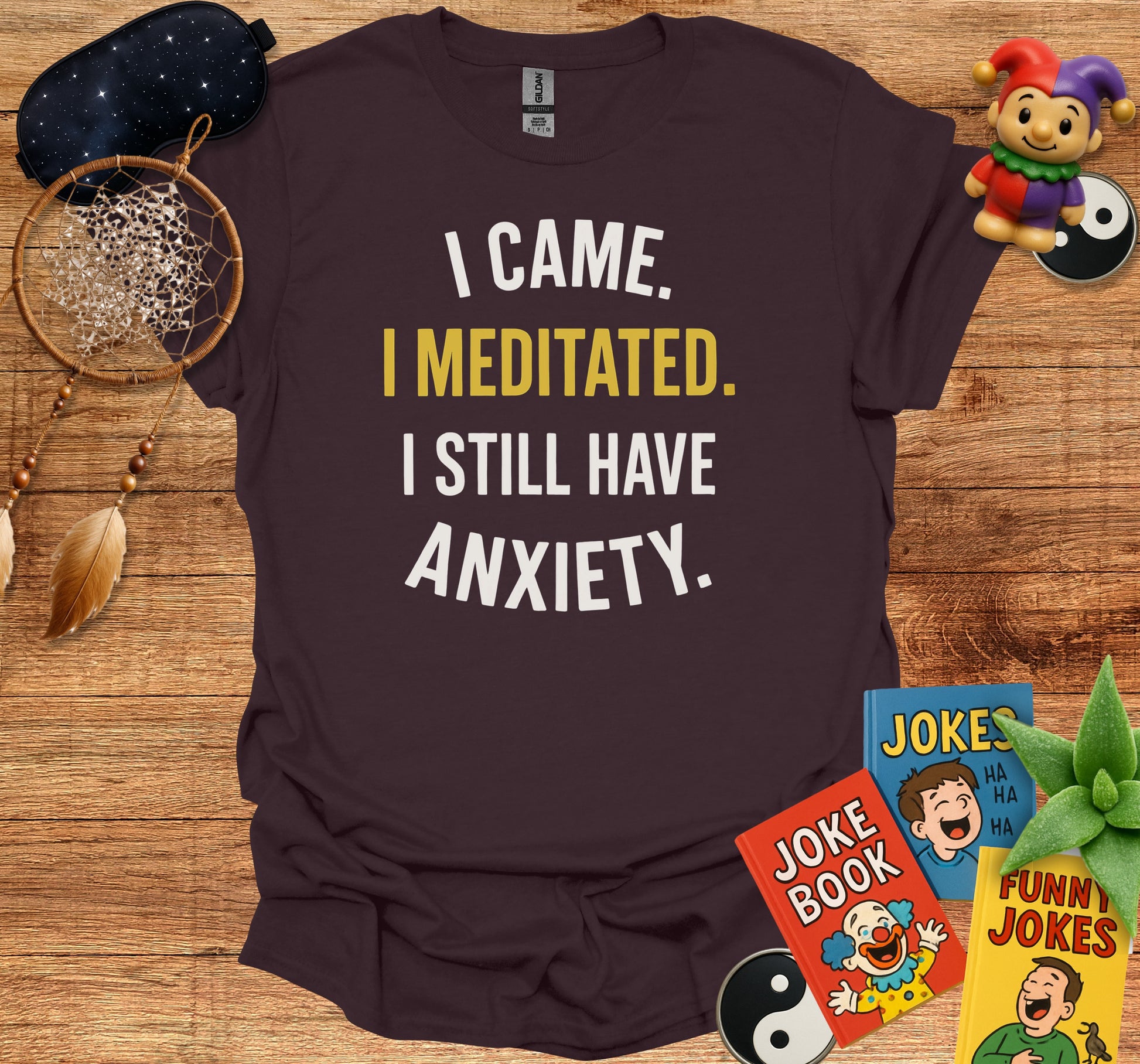 I Came I Meditated I Still Have Anxiety product type