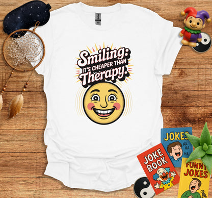 Smiling It's Cheaper Than Therapy Shirt product type