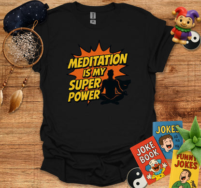 Meditation Is My Super Power T-shirt product type