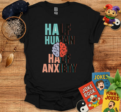 Half Human Half Anxiety Graphic T-Shirt product
