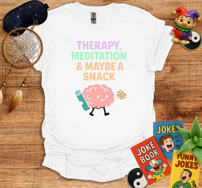 Therapy Meditation And Maybe A Snack T-Shirt product type