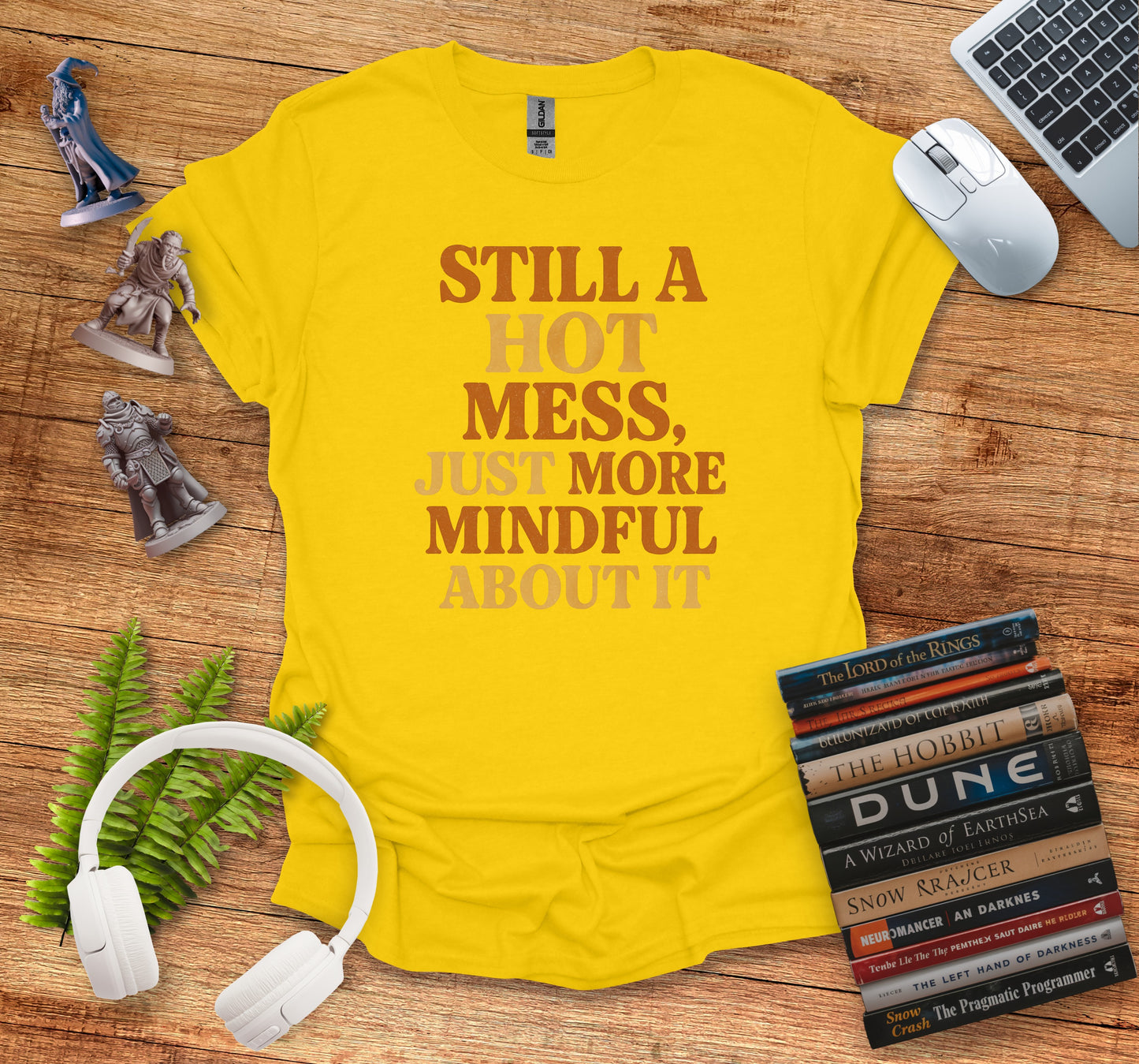 Still A Hot Mess Just More Mindful About It shirt product type