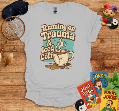 Running on Trauma and Iced Coffee Graphic T-shirt product