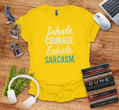 Inhale Courage Exhale Sarcasm Graphic T-Shirt product type