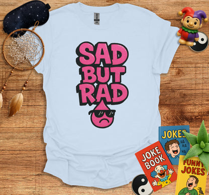 Sad But Rad Graphic Design Funny T-shirt product type