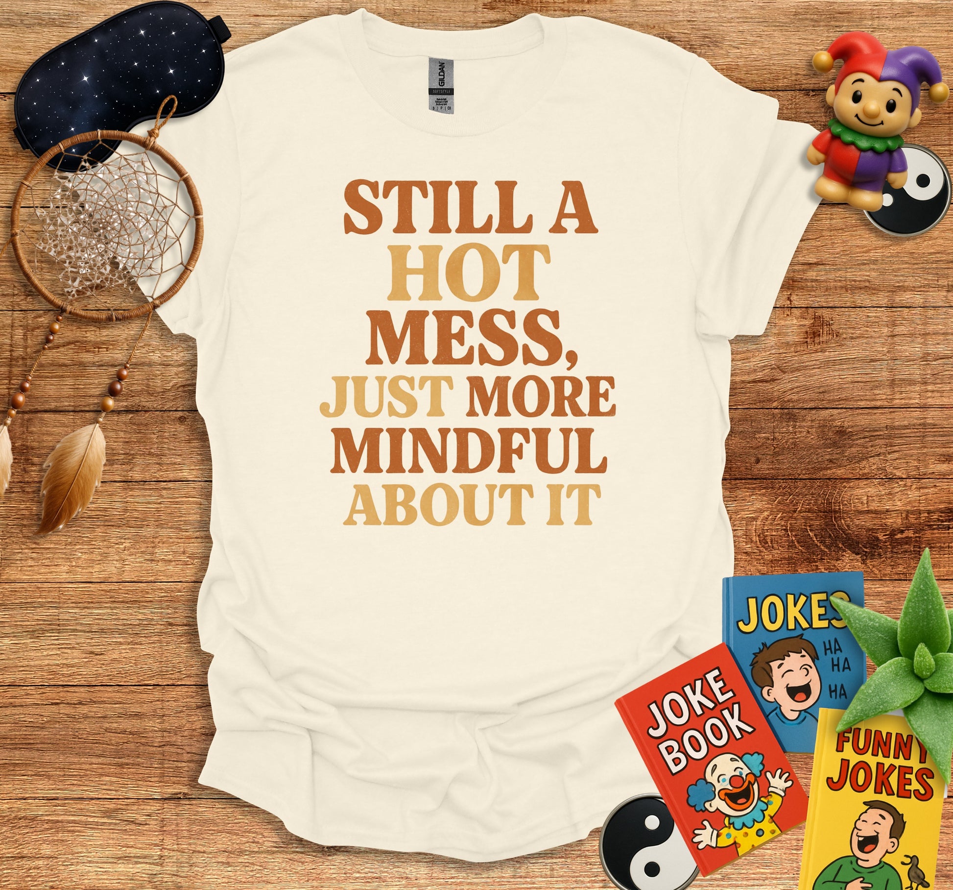 Still a hot mess just more mindful about it product type