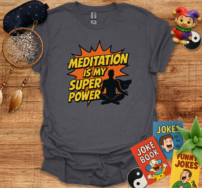 Meditation Is My Super Power T-shirt product