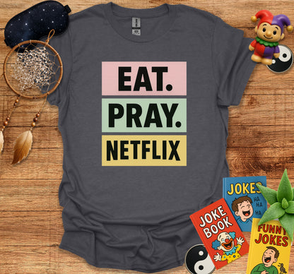 Eat Pray Netflix Graphic Tee Shirt product type