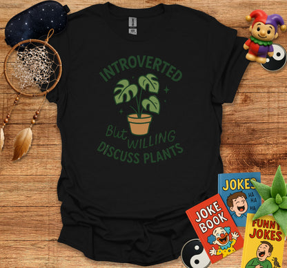 Introverted But Willing Discuss Plants Shirt product