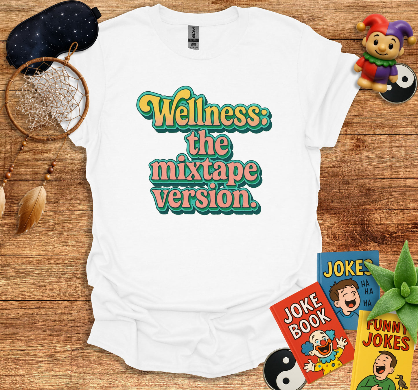 Wellness The Mixtape Version Slogan T-Shirt product