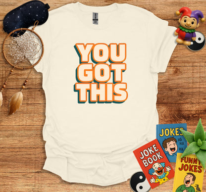 You Got This Inspirational Graphic Tee product