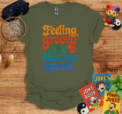 Feeling Groovy Like Dial Up Speed Fun Green Shirt Product