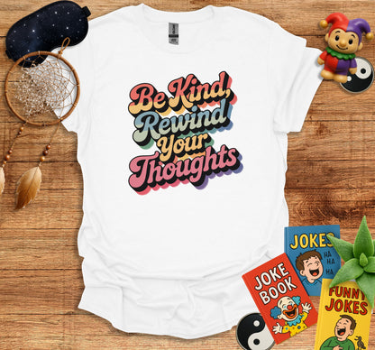 Be Kind Rewind Your Thoughts T-shirt product