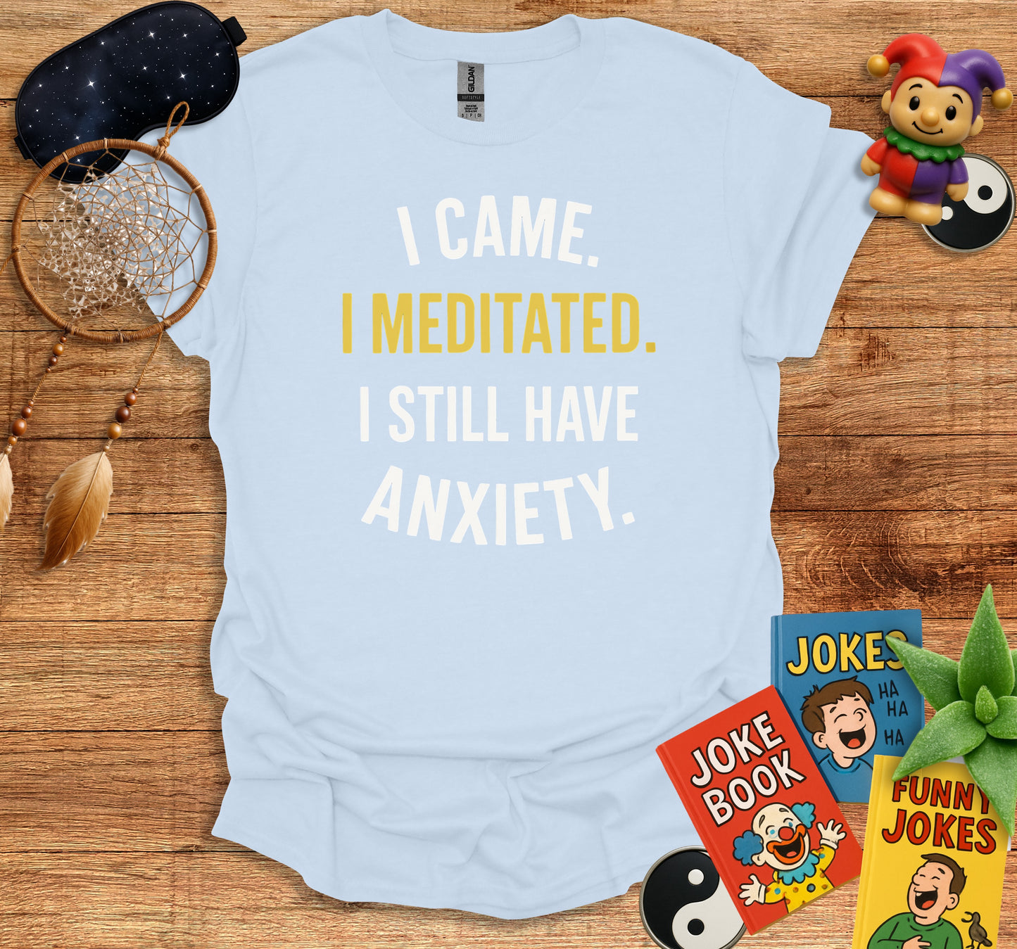 I Came I Meditated I Still Have Anxiety product type