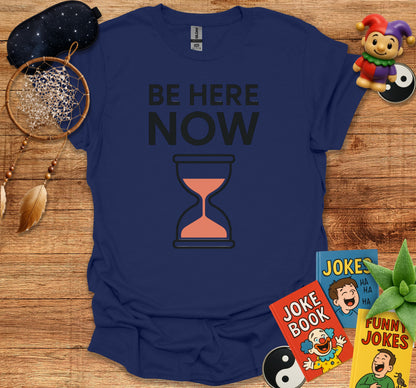 Be Here Now Hourglass Design Graphic T-Shirt Product