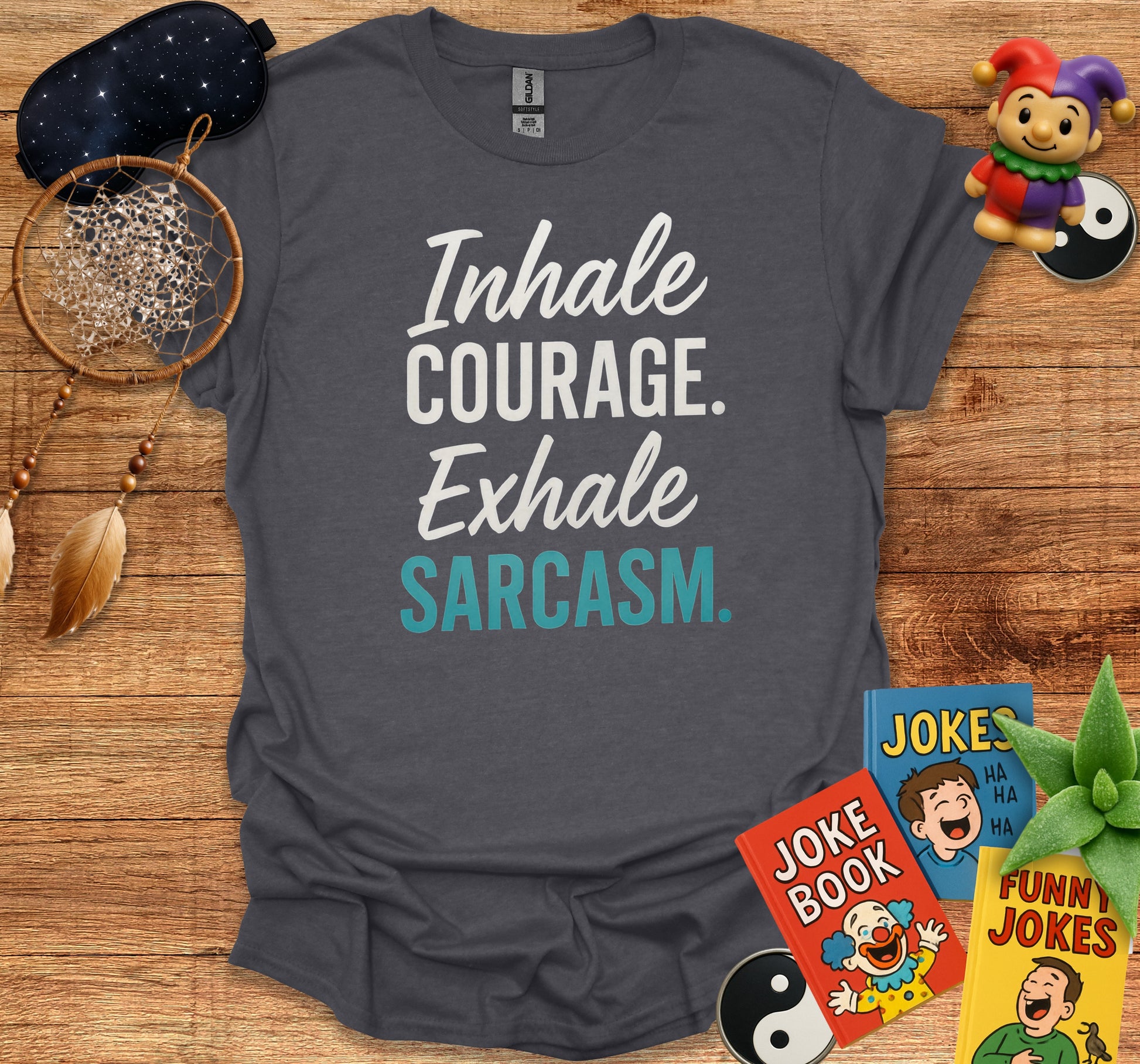 Inhale Courage Exhale Sarcasm Graphic Tee product type