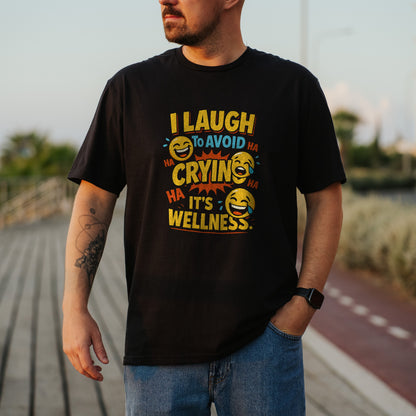 I Laugh To Avoid Crying Wellness T-Shirt product type