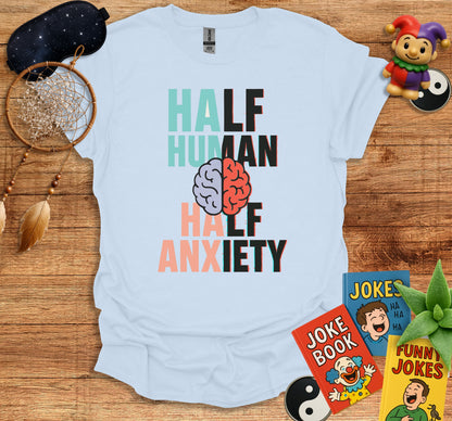 Half Human Half Anxiety Graphic T-shirt product type