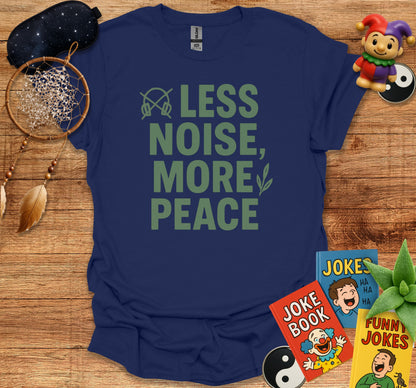 Less Noise More Peace Graphic Tees Fun Jokes product type