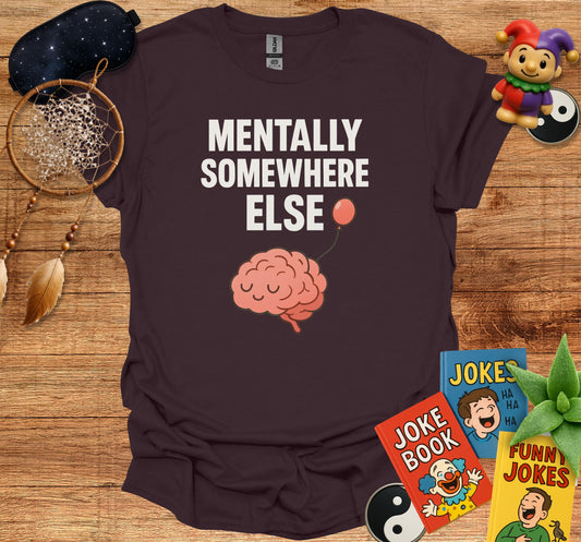 Mentally Somewhere Else Brain Shirt product type