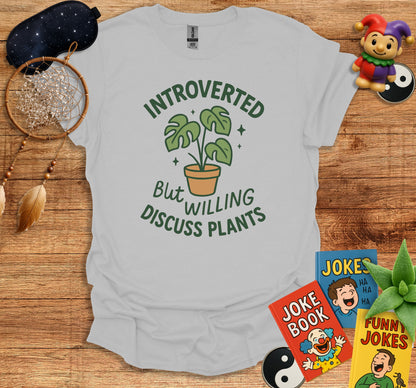 Introverted But Willing Discuss Plants T-shirt product type