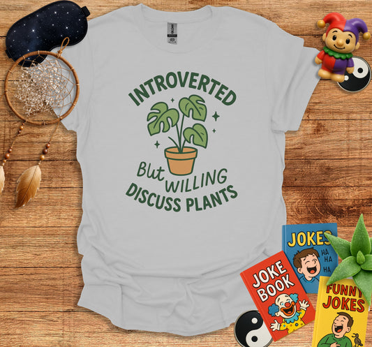Introverted But Willing Discuss Plants T-shirt product type
