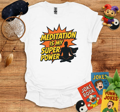 Meditation Is My Super Power T-shirt product