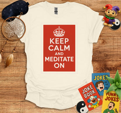 Keep Calm and Meditate On Graphic T-Shirt product