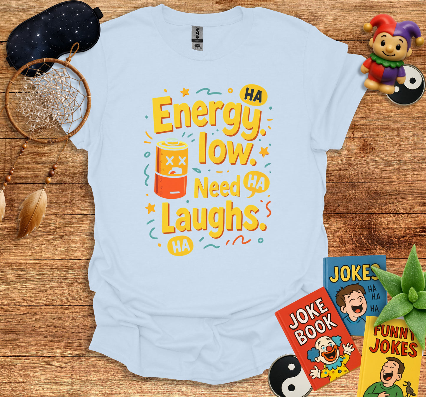 Energy Low Need Laughs Fun Graphic Tee product