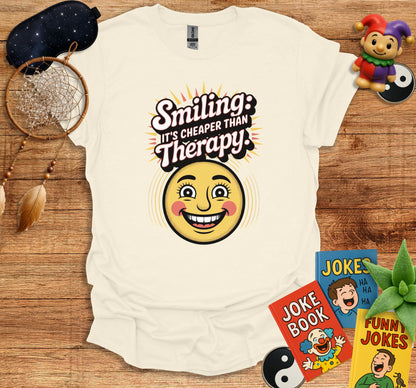 Smiling It's Cheaper Than Therapy T-Shirt product