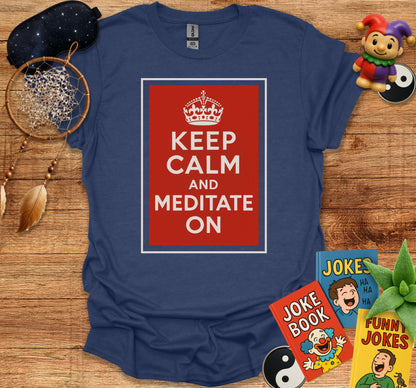 Keep Calm And Meditate On Shirt product type