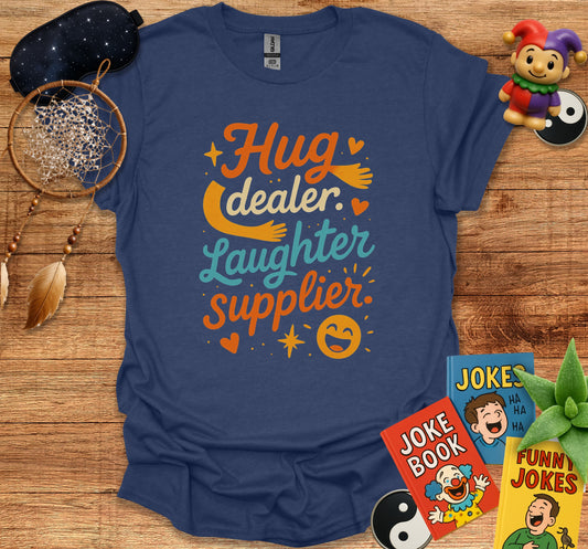 Hug Dealer Laughter Supplier Fun Graphic Shirt product type