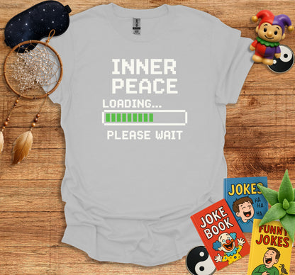 Inner Peace Loading Please Wait T-shirt product