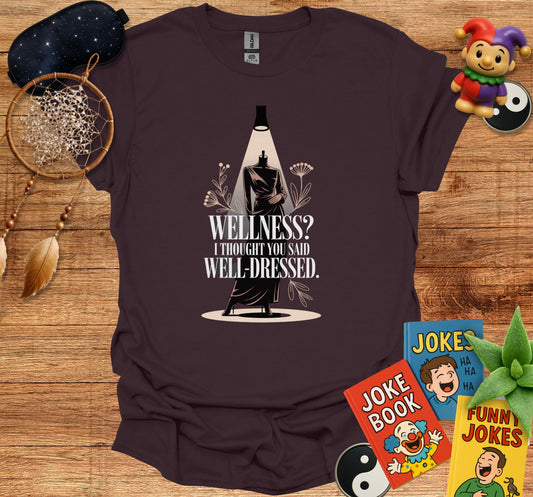Wellness Thought You Said Well Dressed T-shirt product type