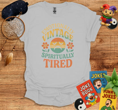Emotionally Vintage Spiritually Tired Shirt Product